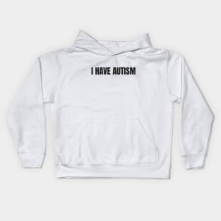 I Have Autism Kids Hoodie